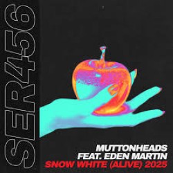 MUTTONHEADS FT. EDEN MARTIN - Snow White (Alive) 2025