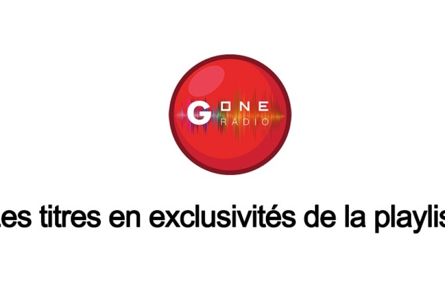 Les titres en exclusivités de la playlist GOne